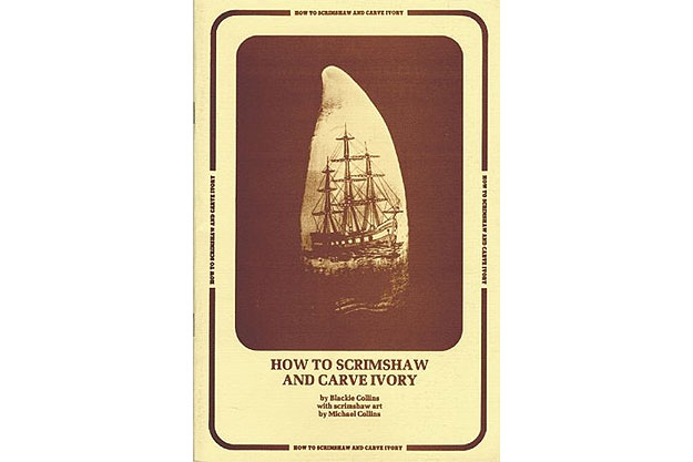 How to Scrimshaw and Carve Ivory by Blackie and Michael Collins